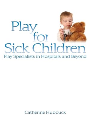 cover image of Play for Sick Children